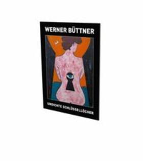 Brunnet / Hackert / Khadivi |  Werner Büttner: Undichte Schlüssellöcher | Buch |  Sack Fachmedien