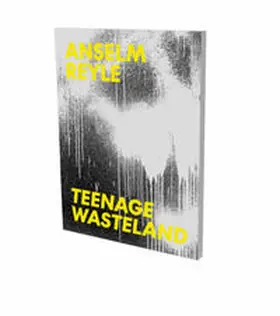 Löbke |  Anselm Reyle: Teenage Wasteland | Buch |  Sack Fachmedien