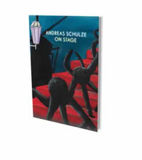 Zilch / Lohrey / Petalas |  Andreas Schulze: On Stage | Buch |  Sack Fachmedien
