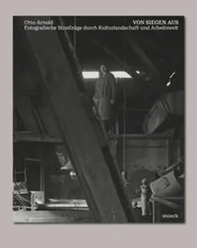 Schmidt / Conrath-Scholl / Imorde |  Otto Arnold: Von Siegen aus | Buch |  Sack Fachmedien