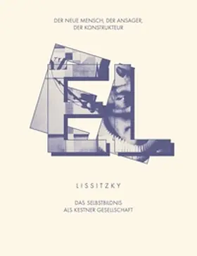 Hemken / Katenhusen / Rautmann |  EL LISSITZKY Der Neue Mensch, der Ansager, der Konstrukteur. Das Selbstbildnis als Kestner Gesellschaft | Buch |  Sack Fachmedien