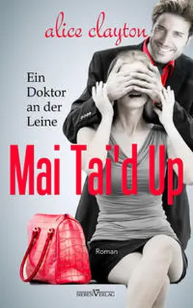Clayton |  Mai Tai'd Up - Ein Doktor an der Leine | Buch |  Sack Fachmedien