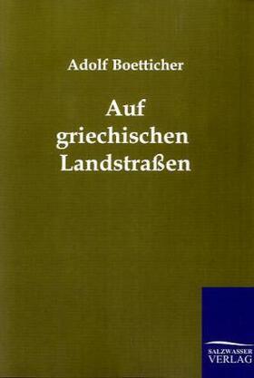 Boetticher |  Auf griechischen Landstraßen | Buch |  Sack Fachmedien