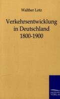 Lotz |  Verkehrsentwicklung in Deutschland 1800-1900 | Buch |  Sack Fachmedien