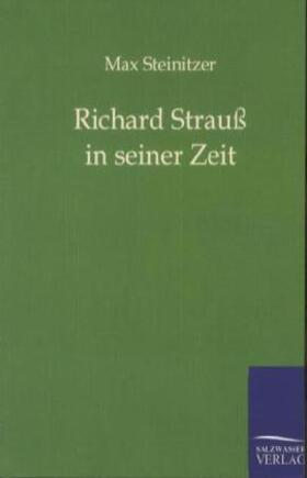 Steinitzer |  Richard Strauß in seiner Zeit | Buch |  Sack Fachmedien