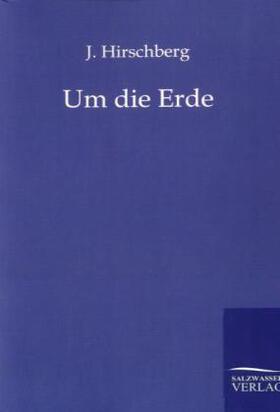 Hirschberg |  Um die Erde | Buch |  Sack Fachmedien