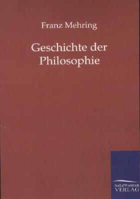 Mehring |  Geschichte der Philosophie | Buch |  Sack Fachmedien