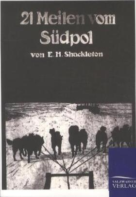 Shackleton |  21 Meilen vom Südpol | Buch |  Sack Fachmedien