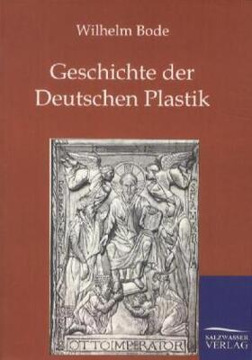 Bode |  Geschichte der Deutschen Plastik | Buch |  Sack Fachmedien