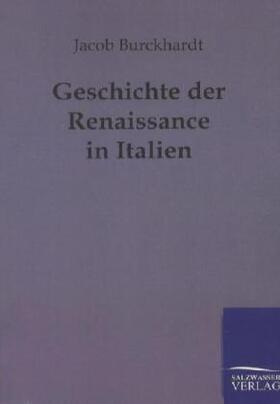 Burckhardt |  Geschichte der Renaissance in Italien | Buch |  Sack Fachmedien