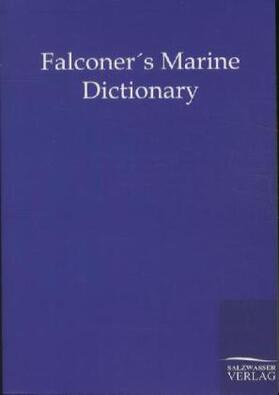Falconer |  Falconers Marine Dictionary (1780) | Buch |  Sack Fachmedien