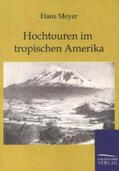 Meyer |  Hochtouren im tropischen Amerika | Buch |  Sack Fachmedien