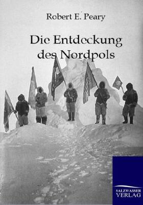 Peary |  Die Entdeckung des Nordpols | Buch |  Sack Fachmedien