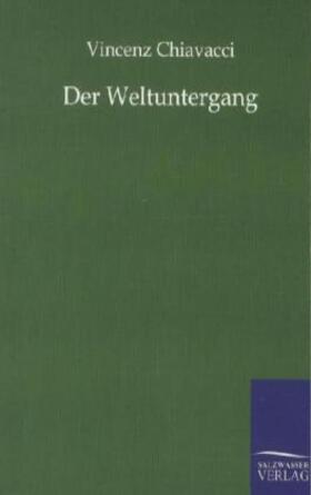 Chiavacci |  Der Weltuntergang | Buch |  Sack Fachmedien