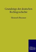 Brunner |  Grundzüge der deutschen Rechtsgeschichte | Buch |  Sack Fachmedien