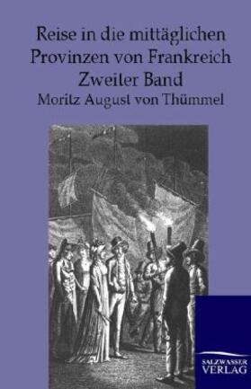 Thümmel |  Reise in die mittäglichen Provinzen von Frankreich | Buch |  Sack Fachmedien