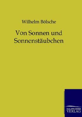 Bölsche |  Von Sonnen und Sonnenstäubchen | Buch |  Sack Fachmedien
