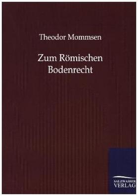 Mommsen |  Zum Römischen Bodenrecht | Buch |  Sack Fachmedien