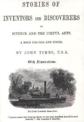 Timbs |  Stories of Inventors and Discoverers in Science and the Useful Arts | Buch |  Sack Fachmedien