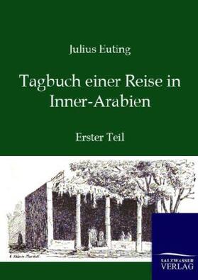 Euting |  Tagbuch einer Reise in Inner-Arabien | Buch |  Sack Fachmedien