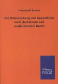 Sassen |  Die Untersuchung von Seeunfällen nach deutschem und ausländischem Recht | Buch |  Sack Fachmedien