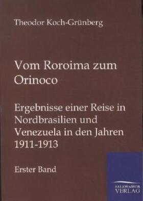 Koch-Grünberg | Vom Roroima zum Orinico | Buch | 978-3-86444-741-9 | sack.de