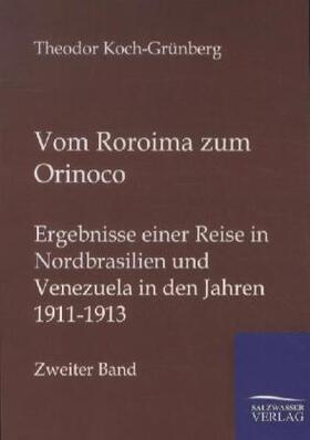 Koch-Grünberg | Vom Roroima zum Orinoco | Buch | 978-3-86444-742-6 | sack.de