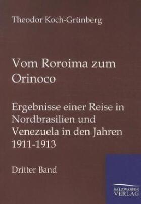 Koch-Grünberg | Vom Roroima zum Orinoco | Buch | 978-3-86444-743-3 | sack.de
