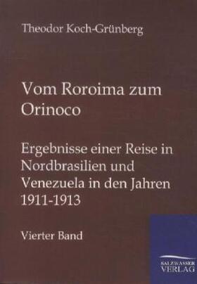 Koch-Grünberg | Vom Roroima zum Orinoco | Buch | 978-3-86444-744-0 | sack.de