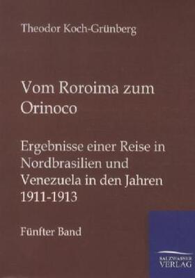 Koch-Grünberg | Vom Roroima zum Orinoco | Buch | 978-3-86444-745-7 | sack.de