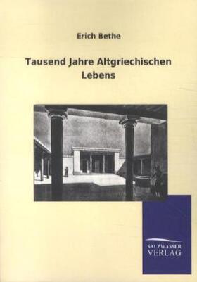 Bethe |  Tausend Jahre Altgriechischen Lebens | Buch |  Sack Fachmedien