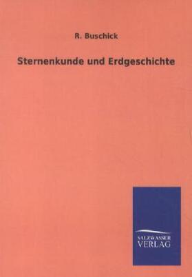 Buschick |  Sternenkunde und Erdgeschichte | Buch |  Sack Fachmedien