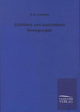 Lorentz |  Sichtbare und unsichtbare Bewegungen | Buch |  Sack Fachmedien