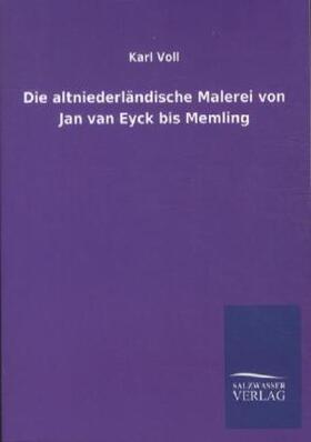 Voll |  Die altniederländische Malerei von Jan van Eyck bis Memling | Buch |  Sack Fachmedien