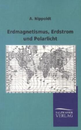 Nippoldt |  Erdmagnetismus, Erdstrom und Polarlicht | Buch |  Sack Fachmedien