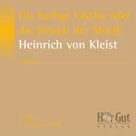 Kleist |  Die heilige Cäcilie oder die Gewalt der Musik | Sonstiges |  Sack Fachmedien