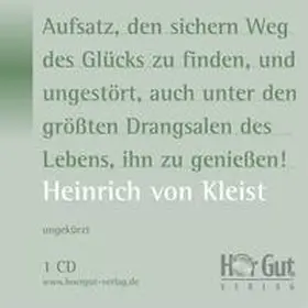 Kleist |  Aufsatz, den sichern Weg des Glücks zu finden, und ungestört, auch unter den größten Drangsalen des Lebens, ihn zu genießen! | Sonstiges |  Sack Fachmedien