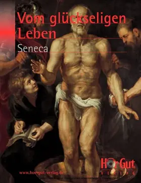 Seneca | Vom glückseligen Leben | E-Book | www.sack.de