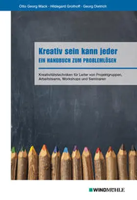 Wack / Dietrich / Grothoff |  Kreativ sein kann jeder | Buch |  Sack Fachmedien