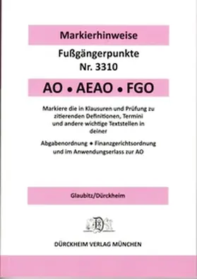 Glaubitz / Dürckheim |  ABGABENORDNUNG & FGO Dürckheim-Markierhinweise/Fußgängerpunkte für das Steuerberaterexamen: Dürckheim'sche Markierhinweise | Buch |  Sack Fachmedien