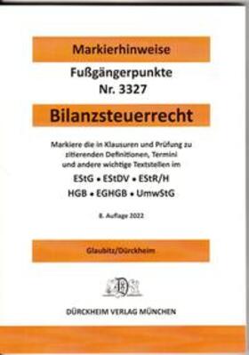 Glaubitz / Dürckheim |  BILANZSTEUERRECHT 2022 Dürckheim-Markierhinweise/Fußgängerpunkte für das Steuerberaterexamen: Dürckheim'sche Markierhinweise | Buch |  Sack Fachmedien