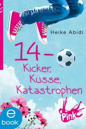 Abidi |  14 - Kicker, Küsse, Katastrophen | eBook | Sack Fachmedien