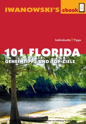 Iwanowski |  101 Florida - Reiseführer von Iwanowski | eBook | Sack Fachmedien