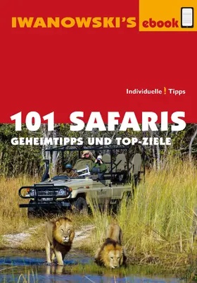 Iwanowski |  101 Safaris - Reiseführer von Iwanowski | eBook | Sack Fachmedien