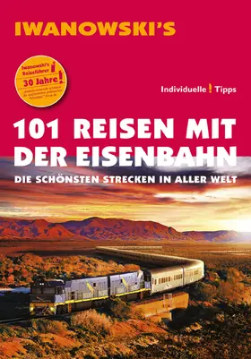 Möller |  101 Reisen mit der Eisenbahn - Reiseführer von Iwanowski | eBook | Sack Fachmedien