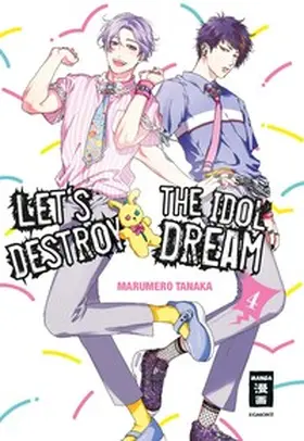 Tanaka |  Let's destroy the Idol Dream 04 | eBook | Sack Fachmedien