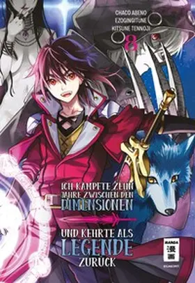 Gingitune / Chaco / Kitsune |  Ich kämpfte zehn Jahre zwischen den Dimensionen und kehrte als Legende zurück 08 | eBook | Sack Fachmedien