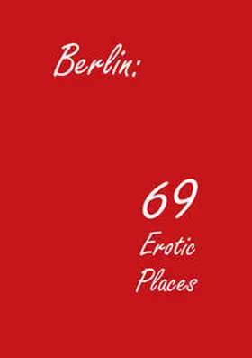 Engelhardt |  Berlin: 69 Erotic Places | Buch |  Sack Fachmedien