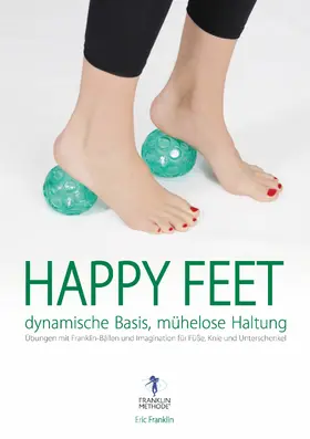 Franklin |  Happy Feet - dynamische Basis, mühelose Haltung | eBook | Sack Fachmedien