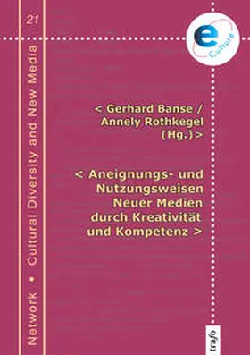 Banse / Rothkegel |  Aneignungs- und Nutzungsweisen Neuer Medien durch Kreativität und Kompetenz | Buch |  Sack Fachmedien